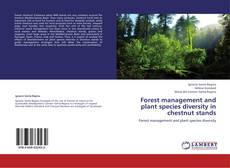 Portada del libro de Forest management and plant species diversity in chestnut stands