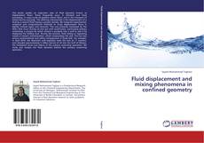 Capa do livro de Fluid displacement and mixing phenomena in confined geometry 