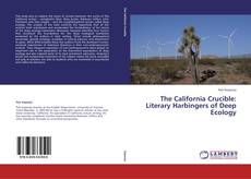 Bookcover of The California Crucible: Literary Harbingers of Deep Ecology
