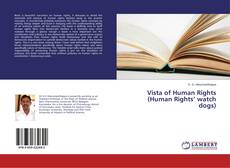 Copertina di Vista of Human Rights (Human Rights’ watch dogs)