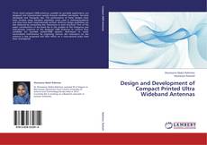 Couverture de Design and Development of Compact Printed Ultra Wideband Antennas