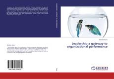 Обложка Leadership a gateway to organizational performance