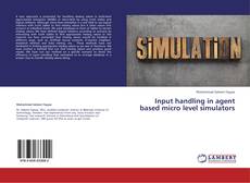 Input handling in agent based micro level simulators kitap kapağı
