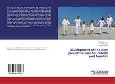 Capa do livro de Development of the new preventive care for elderly and families 