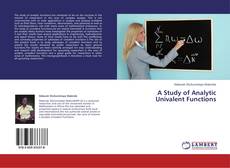 Borítókép a  A Study of Analytic Univalent Functions - hoz