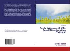 Borítókép a  Safety Assessment of GM & Non-GM Canola on Crop Physiology - hoz