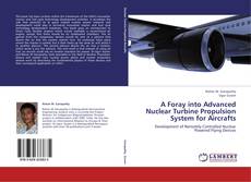 A Foray into Advanced Nuclear Turbine Propulsion System for Aircrafts的封面