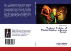 Copertina di The Local Tradition of Magical Practices in Banten Society