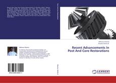 Buchcover von Recent Advancements In Post And Core Restorations