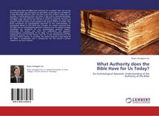 Buchcover von What Authority does the Bible Have for Us Today?