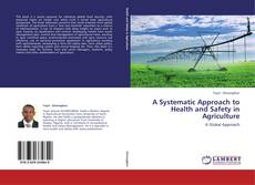 Обложка A Systematic Approach to Health and Safety in Agriculture