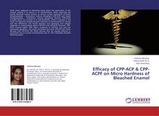 Buchcover von Efficacy of CPP-ACP & CPP-ACPF on Micro Hardness of Bleached Enamel