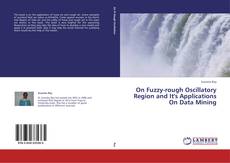Bookcover of On Fuzzy-rough Oscillatory Region and It's Applications On Data Mining