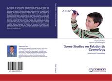 Обложка Some Studies on Relativistic Cosmology