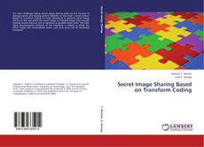 Secret Image Sharing Based on Transform Coding kitap kapağı