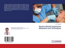 Couverture de Recent dental Impression Materials and Techniques