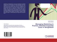 Buchcover von Managing Marketing in Practice: Selected Corporate Cases in Bangladesh