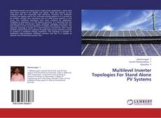 Copertina di Multilevel Inverter Topologies For Stand Alone PV Systems