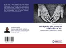 Couverture de The mystery and power of confession of sin.