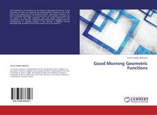 Bookcover of Good Morning Geometric Functions
