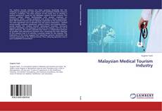 Couverture de Malaysian Medical Tourism Industry