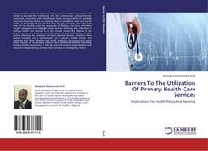 Обложка Barriers To The Utilization Of Primary Health Care Services