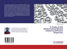 Buchcover von A Study of the Mathematical Models related to Diffusion Dispersion