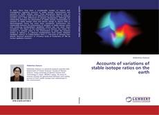 Couverture de Accounts of variations of stable isotope ratios on the earth