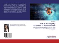 Bookcover of Virtual World (VW): Immersion or Augmentation