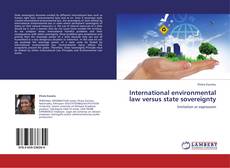 Bookcover of International environmental law versus state sovereignty