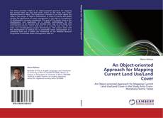 Buchcover von An Object-oriented Approach for Mapping Current Land Use/Land Cover
