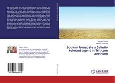 Capa do livro de Sodium benzoate a Salinity tolerant agent in Triticum aestivum 