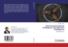 Couverture de Enhancing Emotional Intelligence and Spiritual Intelligence