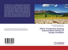 Effect of Intensive Grazing Around Water Points on Range Condition kitap kapağı