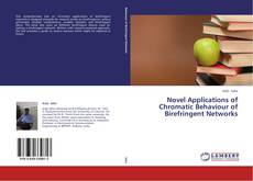 Copertina di Novel Applications of Chromatic Behaviour of Birefringent Networks