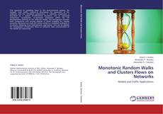 Bookcover of Monotonic Random Walks and Clusters Flows on Networks