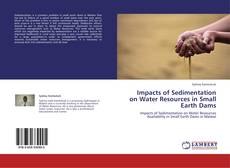Bookcover of Impacts of Sedimentation on Water Resources in Small Earth Dams