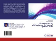 Bookcover of Effect of particles distribution on the crack of Syntactic foam