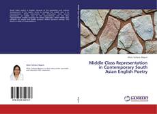 Bookcover of Middle Class Representation in Contemporary South Asian English Poetry