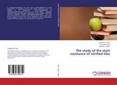 Couverture de The study of the stain resistance of vitrified tiles