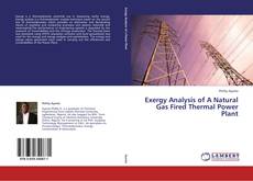 Bookcover of Exergy Analysis of A Natural Gas Fired Thermal Power Plant