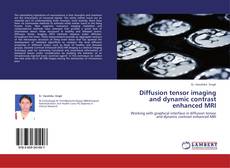 Portada del libro de Diffusion tensor imaging and dynamic contrast enhanced MRI