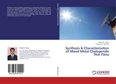Copertina di Synthesis & Characterisation of Mixed Metal Chalogenide Thin Films