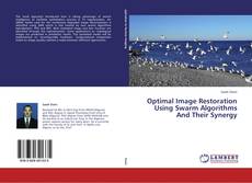 Borítókép a  Optimal Image Restoration Using Swarm Algorithms And Their Synergy - hoz