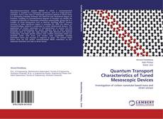 Buchcover von Quantum Transport Characteristics of Tuned Mesoscopic Devices