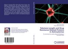 Couverture de Telomere Length and Drug Resistance Related Proteins in Astrocytomas