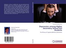 Capa do livro de Depression among Higher Secondary School Girl Students 