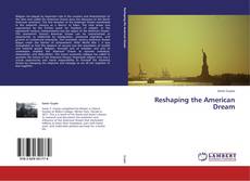 Couverture de Reshaping the American Dream