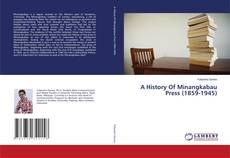 Обложка A History Of Minangkabau Press (1859-1945)