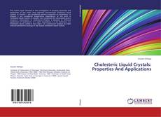 Bookcover of Cholesteric Liquid Crystals: Properties And Applications